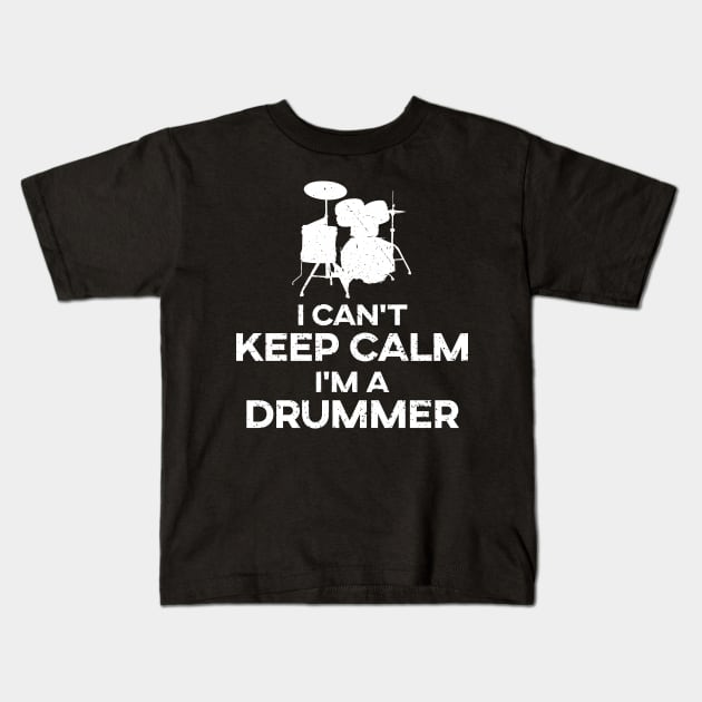 I Can't Keep Calm I'm A Drummer' Drumming Kids T-Shirt by ourwackyhome